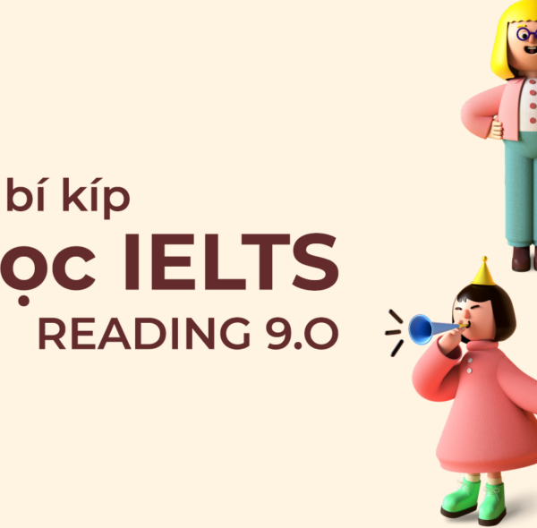 Trọn bộ bí kíp tự học Ielts Reading 9.0