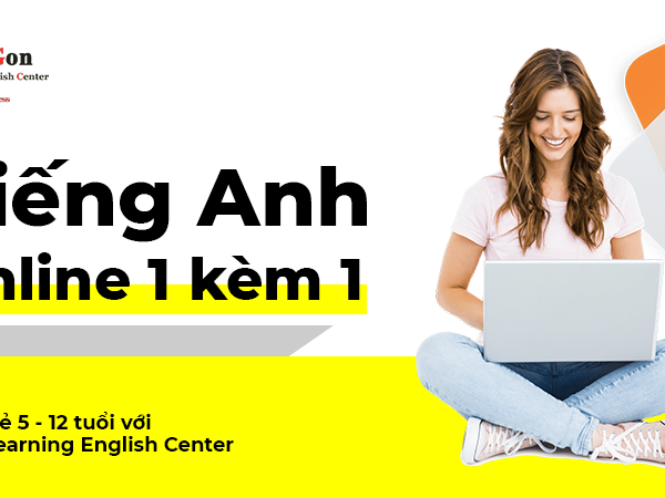 TIẾNG ANH ONLINE 1 KÈM 1 CHO TRẺ 5-12 TUỔI VỚI SG – LEARNING ENGLISH CENTER