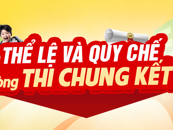 Thể lệ và Quy chế vòng Chung Kết